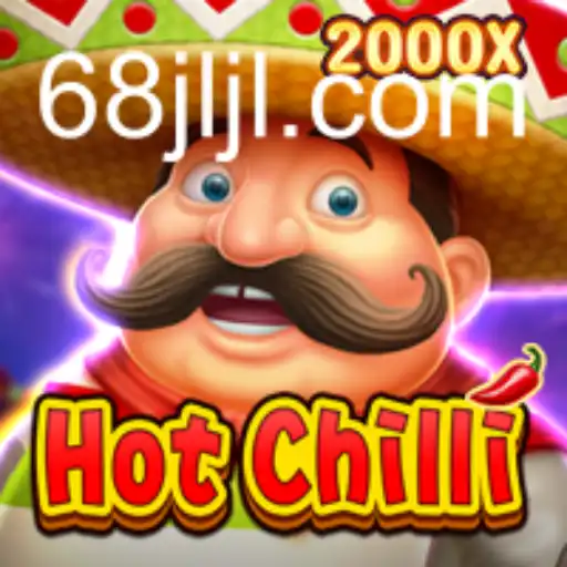 Exploring the Fiery World of HotChilli: A Thrilling Game Experience with 68jl